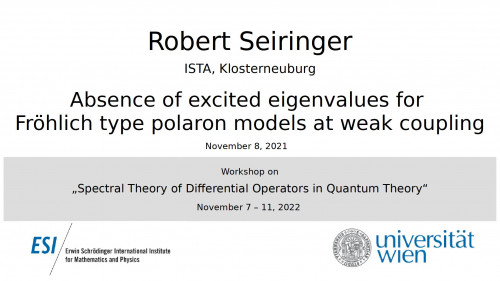 Preview of Robert Seiringer - Absence of excited eigenvalues for Fröhlich type polaron models at weak coupling