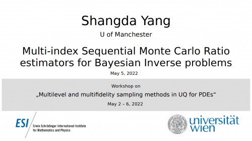Preview of Shangda Yang - Multi-index Sequential Monte Carlo Ratio estimators for Bayesian Inverse problems