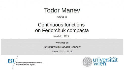 Preview of Todor Manev - Continuous functions on Fedorchuk compacta