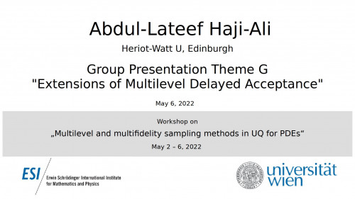 Preview of Abdul-Lateef Haji-Ali - Group Presentation: Theme G "Extensions of Multilevel Delayed Acceptance"