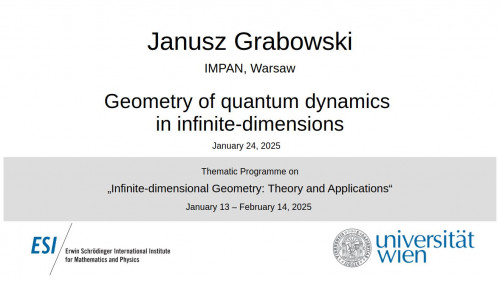 Preview of Janusz Grabowski - Geometry of quantum dynamics in infinite-dimensions