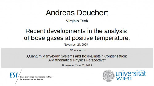 Preview of Andreas Deuchert - Recent developments in the analysis of Bose gases at positive temperature.