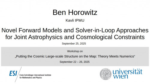 Preview of Ben Horowitz - Novel Forward Models and Solver-in-Loop Approaches for Joint Astrophysics and Cosmological Constraints