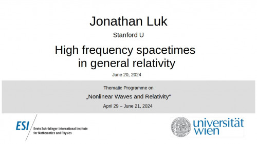 Preview of Jonathan Luk - High frequency spacetimes in general relativity