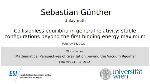 Preview of Sebastian Günther - Collisionless equilibria in general relativity: stable configurations beyond the first binding energy maximum