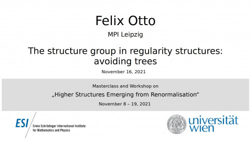 Preview of Felix Otto - The structure group in regularity structures: avoiding trees