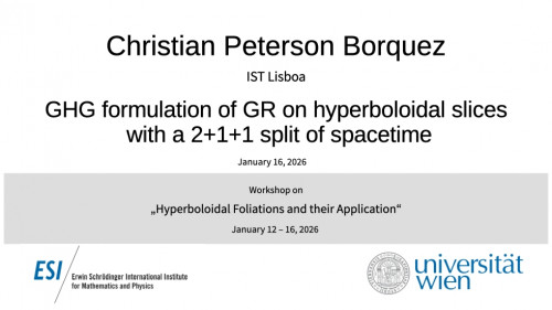 Preview of Christian Peterson Borquez - GHG formulation of GR on hyperboloidal slices with a 2+1+1 split of spacetime