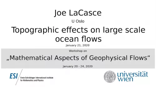 Preview of Joe LaCasce - Topographic effects on large scale ocean flows