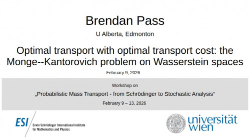 Preview of Brendan Pass - Optimal transport with optimal transport cost: the Monge--Kantorovich problem on Wasserstein spaces