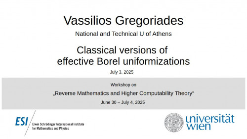 Preview of Vassilios Gregoriades - Classical versions of effective Borel uniformizations