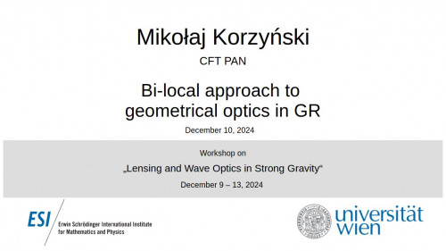 Preview of Mikołaj Korzyński - Bi-local approach to geometrical optics in GR