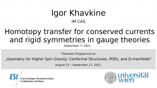 Preview of Igor Khavkine - Homotopy transfer for conserved currents and rigid symmetries in gauge theories