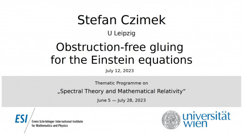 Preview of Stefan Czimek - Obstruction-free gluing for the Einstein equations