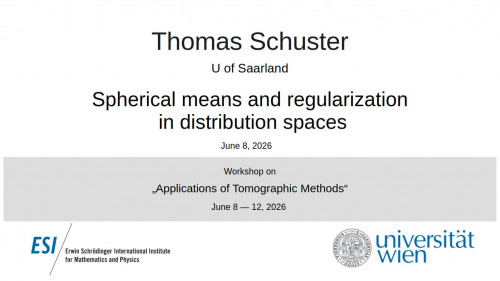 Preview of Thomas Schuster - Spherical means and regularization in distribution spaces
