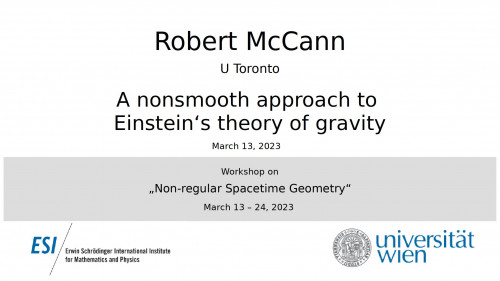 Preview of Robert McCann - A nonsmooth approach to Einstein‘s theory of gravity