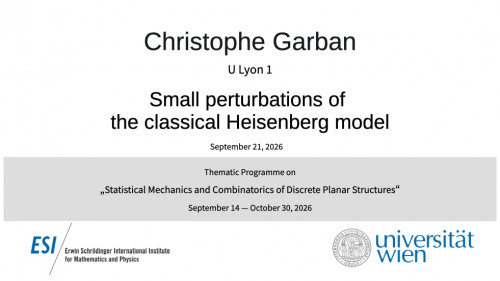 Preview of Christophe Garban - Small perturbations of the classical Heisenberg model