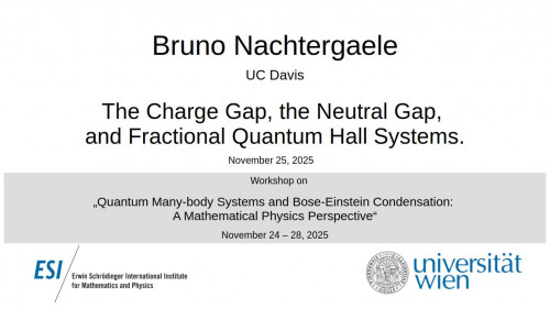 Preview of Bruno Nachtergaele - The Charge Gap, the Neutral Gap, and Fractional Quantum Hall Systems.