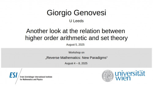 Preview of Giorgio Genovesi - Another look at the relation between higher order arithmetic and set theory