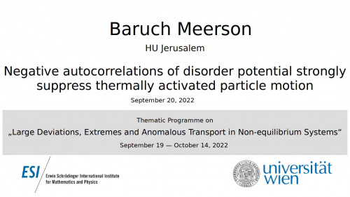 Preview of Baruch Meerson - Negative autocorrelations of disorder potential strongly suppress thermally activated particle motion