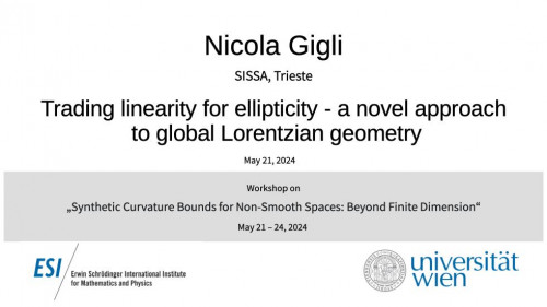 Preview of Nicola Gigli - Trading linearity for ellipticity - a novel approach to global Lorentzian geometry