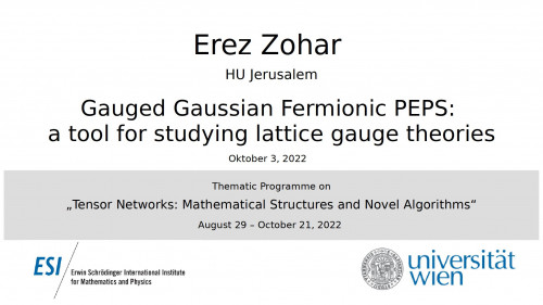 Preview of Erez Zohar - Gauged Gaussian Fermionic PEPS: a tool for studying lattice gauge theories