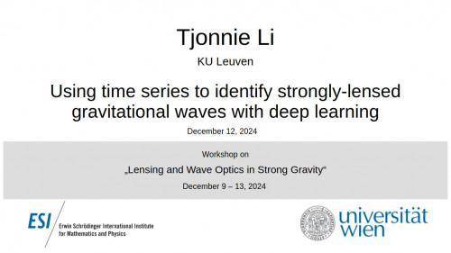 Preview of Tjonnie Li - Using time series to identify strongly-lensed gravitational waves with deep learning